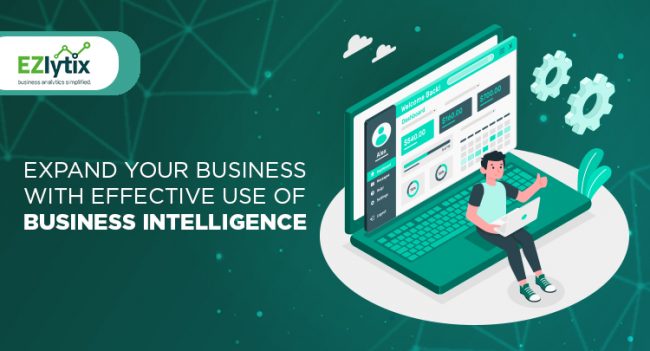 Expand Your Business with Effective Use of Business Intelligence